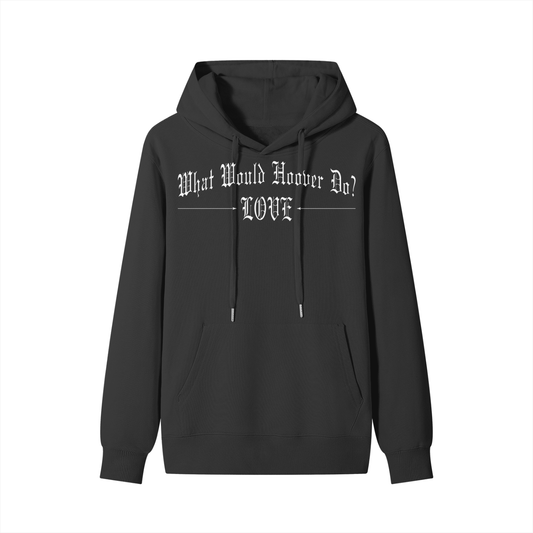 What Would Hoover Do--LOVE Classic Hoodie