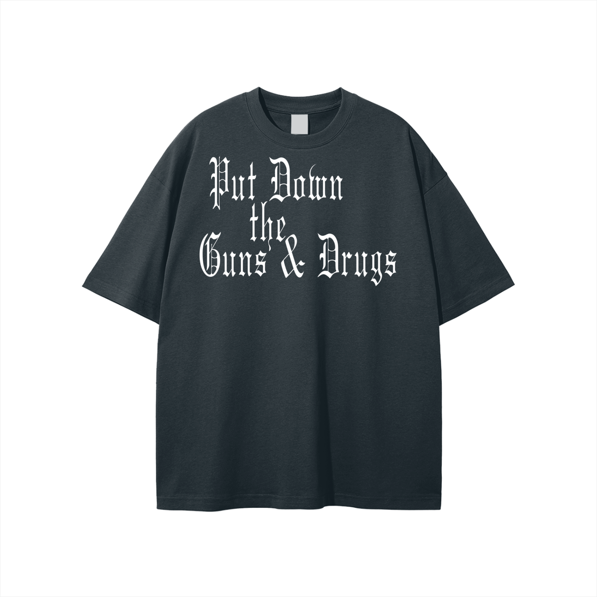 Put Down the Guns & Drugs Unisex Tee