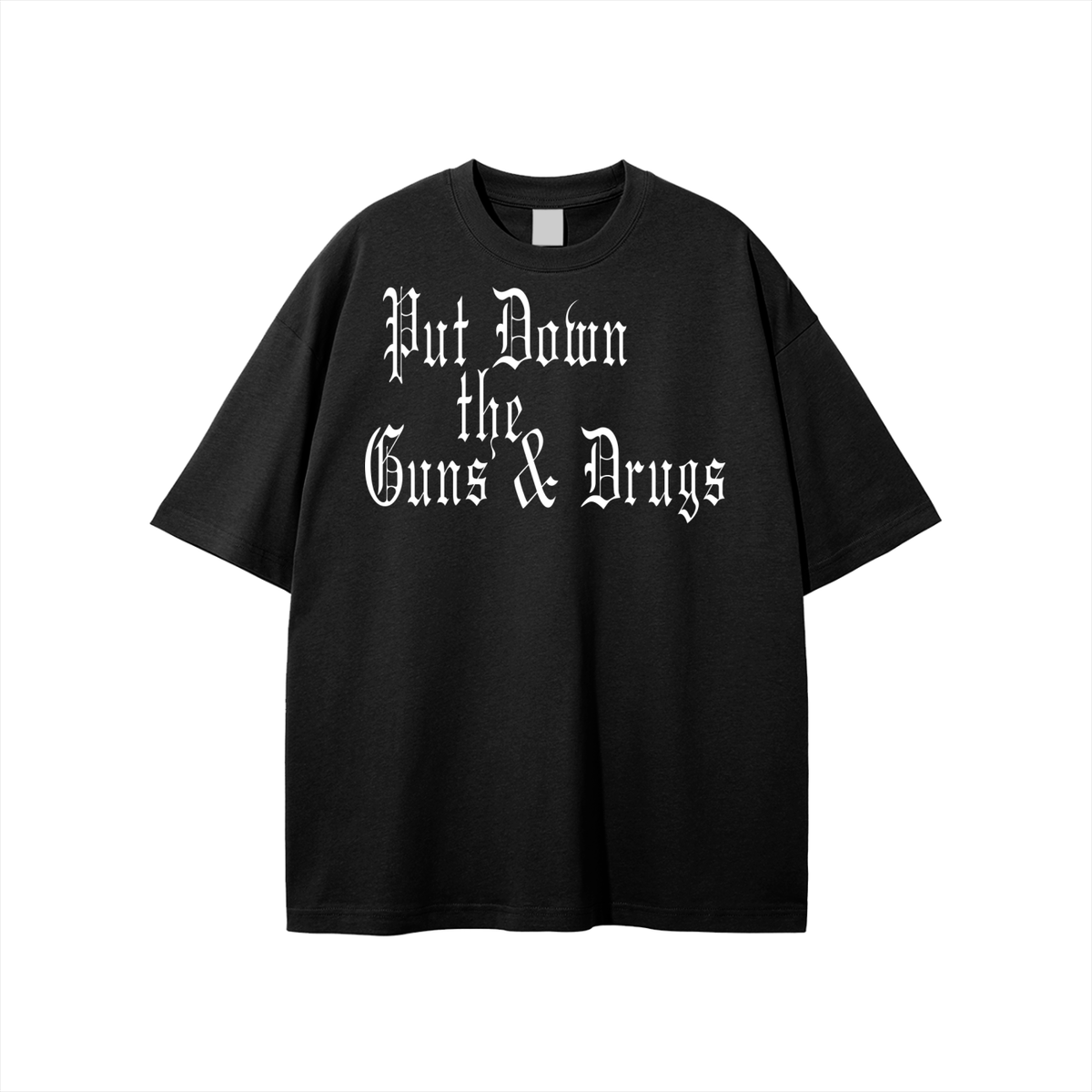 Put Down the Guns & Drugs Unisex Tee